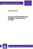 Die Polyfunktionale Bedeutung dialogischer Sprechformen um 1800 : exemplarische Analysen : Rahel Varnhagen, Bettine von Arnim, Karoline von Günderrode