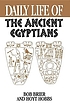 Daily life of the ancient Egyptians por Bob Brier