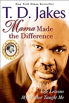 Mama made the difference : life lessons my mother taught me