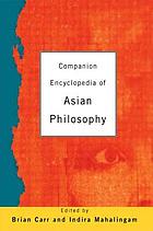 Companion encyclopedia of Asian philosophy