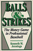 Balls and strikes : the money game in professional baseball