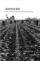 America's Asia : racial form and American literature,... by Colleen Lye