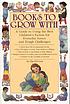 Books to grow with : a guide to using the best... by  Cheryl F Coon 
