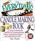 The everything candlemaking book : create homemade candles in house-warming colors, interesting shapes, and appealing scents