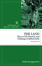 The land : place as gift, promise, and challenge in biblical faith