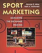 Sport marketing : managing the exchange process