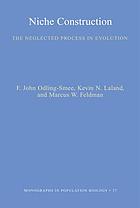 Niche construction : the neglected process in evolution