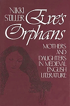 Eve's orphans : mothers and daughters in medieval English literature