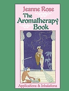 The aromatherapy book : applications & inhalations