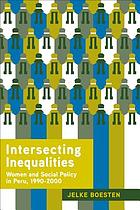 Intersecting inequalities : women and social policy in Peru, 1990-2000