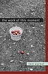 The work of this moment by  Toni Packer 