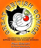 Great British comics : celebrating a century of ripping yarns and wizard wheezes