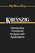 Introductory functional analysis with applications by  Erwin Kreyszig 