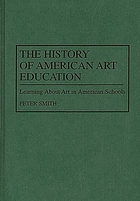 The history of American art education : learning about art in American schools