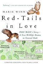 Red-tails in love : Pale Male's story--a true wildlife drama in Central Park