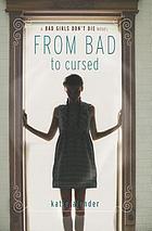 From bad to cursed : a Bad girls don't die novel