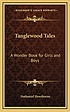 Tanglewood tales : a wonder-book for girls and... de Nathaniel Hawthorne