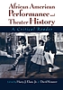 African-American performance and theater history : a critical reader