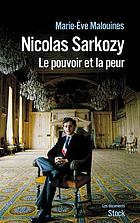 Nicolas Sarkozy, le pouvoir et la peur