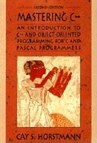 Mastering C++ : an introduction to C++ and object-oriented programming for C and Pascal programmers