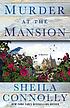 Murder at the mansion : a Victorian village mystery 著者： Sheila Connolly