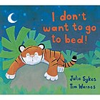 I don't want to go to bed!