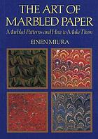 The art of marbled paper : marbled patterns and how to make them