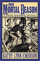 No mortal reason : a Diana Spaulding mystery