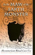 In the maw of the earth monster : studies of Mesoamerican ritual cave use