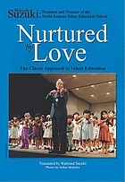 Nurtured by love : the classic approach to talent education