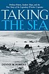 Taking the sea : perilous waters, sunken ships,... 著者：  Dennis M Powers 