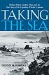 Taking the sea : perilous waters, sunken ships,... by  Dennis M Powers 