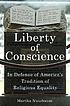 Liberty of conscience : in defense of America's tradition of religious equality