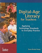 Digital-age literacy for teachers : applying technology standards to everyday practice