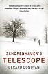Schopenhauer's telescope by Gerard Donovan