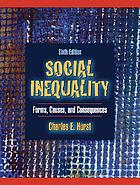 Social inequality : forms, causes, and consequences