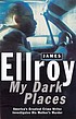 My dark places : an L.A. crime memoir de James Ellroy