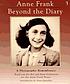 Anne Frank, beyond the diary : a photographic remembrance