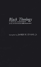 Black theology : a critical assessment and annotated bibliography