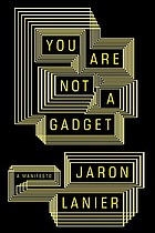 You are not a gadget : a manifesto