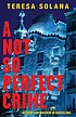 A not so perfect crime 著者：  Teresa Solana 