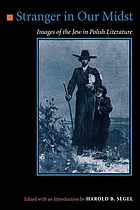 Stranger in our midst : images of the Jew in Polish literature