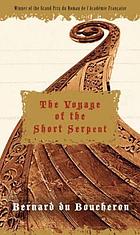 The Voyage of the Short Serpent : a novel