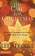 The case for Christmas : a journalist investigates... por Lee Strobel