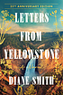 Letters from Yellowstone von Diane Smith