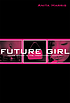 Future girl : young women in the twenty-first... von Anita Harris