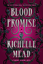 Vampire Academy, bk. 4: Blood promise.
