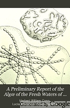 A preliminary report of the algœ of the fresh waters of Connecticut,