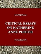 Critical essays on Katherine Anne Porter