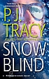Snow blind 著者： P J Tracy, pseud. van P.J. Lambrecht.